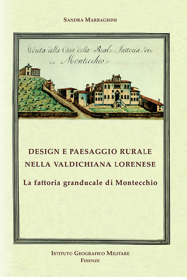 Design e paesaggio rurale nella Valdichiana lorenese. La fattoria granducale di Montecchio